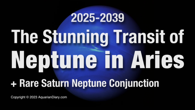 The Stunning transit of Neptune in Aries - plus Rare Saturn Neptune Conjunction