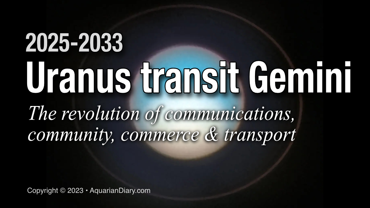 Uranus transit Gemini 20252033 Aquarian Diary