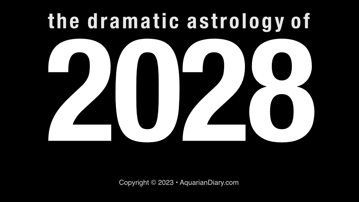 The Dramatic Astrology of 2028 Aquarian Diary